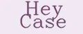 Hey Case