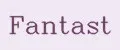 Fantast