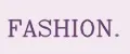 FASHION.