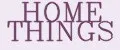 HOME THINGS