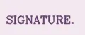 SIGNATURE.