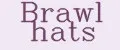 Brawl hats