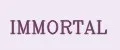 IMMORTAL