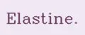 Elastine.
