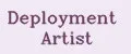Deployment Artist