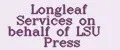 Longleaf Services on behalf of LSU Press