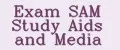 Exam SAM Study Aids and Media