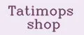 Tatimops shop
