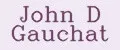 John D Gauchat