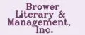 Brower Literary & Management, Inc.
