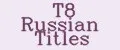T8 Russian Titles