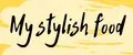 My Stylish Food