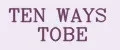 TEN WAYS TOBE