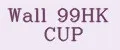 Wall 99HK CUP