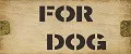 FOR DOG