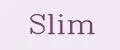 Slim