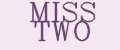 MISS TWO