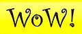 WoW!