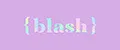 Blash