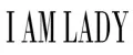 I AM LADY