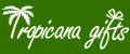 Tropicana Gifts