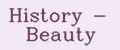 History - Beauty
