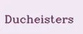 Ducheisters