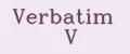 Verbatim V