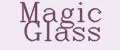 Magic Glass
