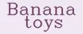 Banana toys
