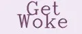 Get Woke