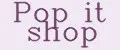 Pop it shop