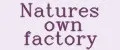 Natures own Factory