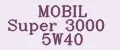 MOBIL Super 3000 5W40