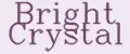 Bright Crystal