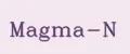 Magma-N