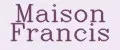 Maison Francis