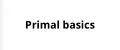 Primal Basics