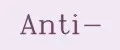 Anti-