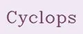 Cyclops