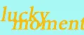 lucky moment