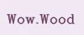 Wow.Wood