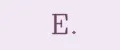 E.