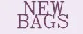 NEW BAGS