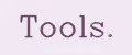 Tools.