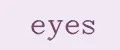 Eyes