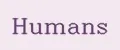 Humans