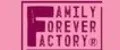 Family Forever Factory