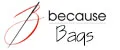 BECAUSE BAGS