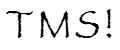 TMS!
